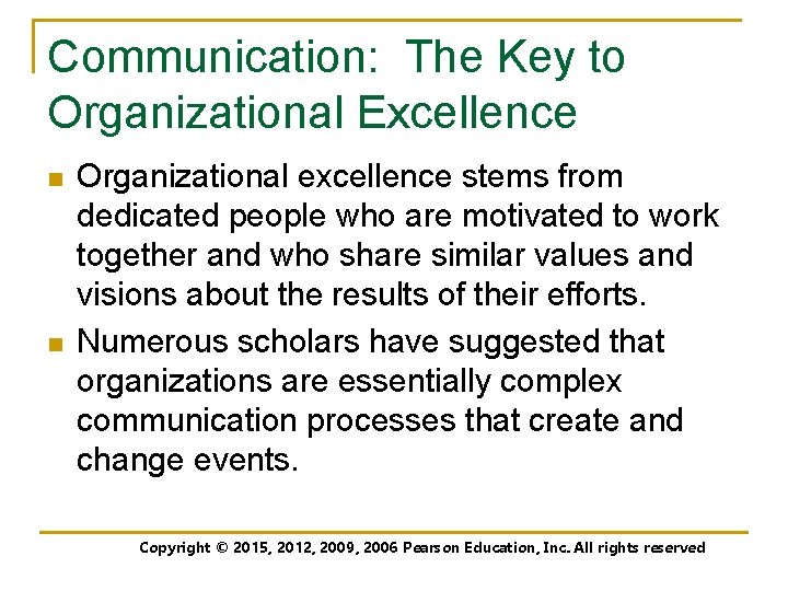 Communication: The Key to Organizational Excellence n n Organizational excellence stems from dedicated people