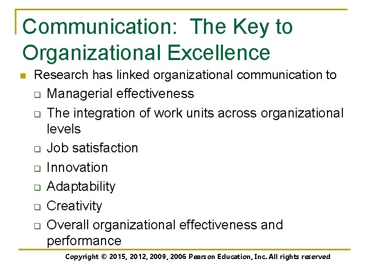 Communication: The Key to Organizational Excellence n Research has linked organizational communication to q