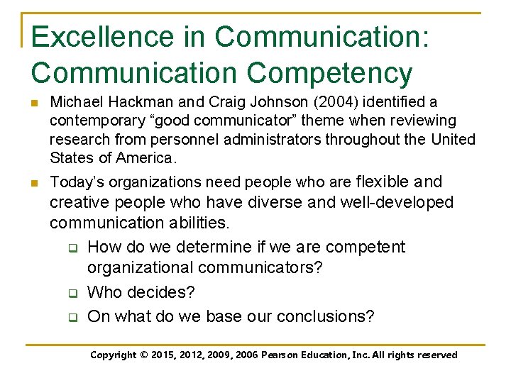 Excellence in Communication: Communication Competency n n Michael Hackman and Craig Johnson (2004) identified