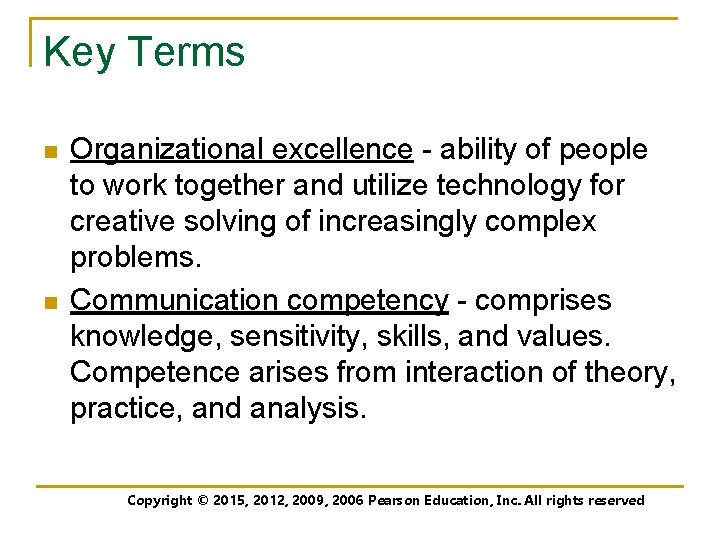 Key Terms n n Organizational excellence - ability of people to work together and