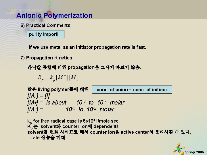 Anionic Polymerization 6) Practical Comments purity import! If we use metal as an initiator