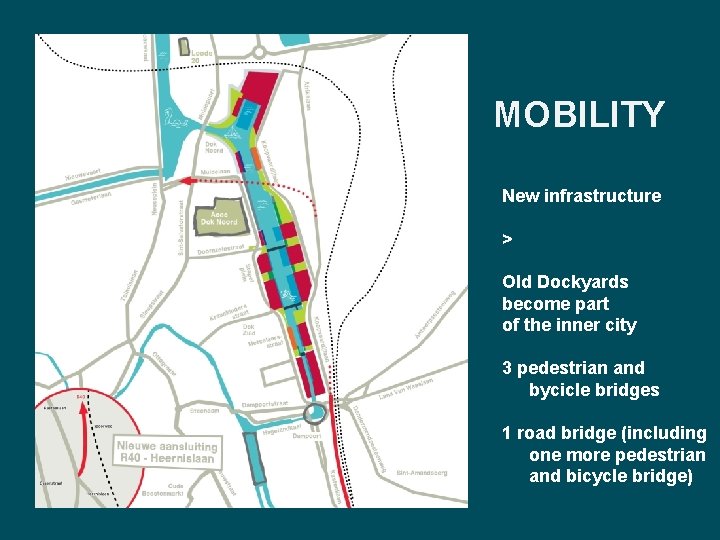 MOBILITY New infrastructure > Old Dockyards become part of the inner city 3 pedestrian