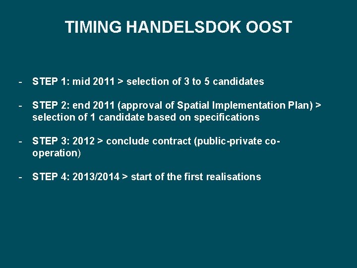 TIMING HANDELSDOK OOST - STEP 1: mid 2011 > selection of 3 to 5