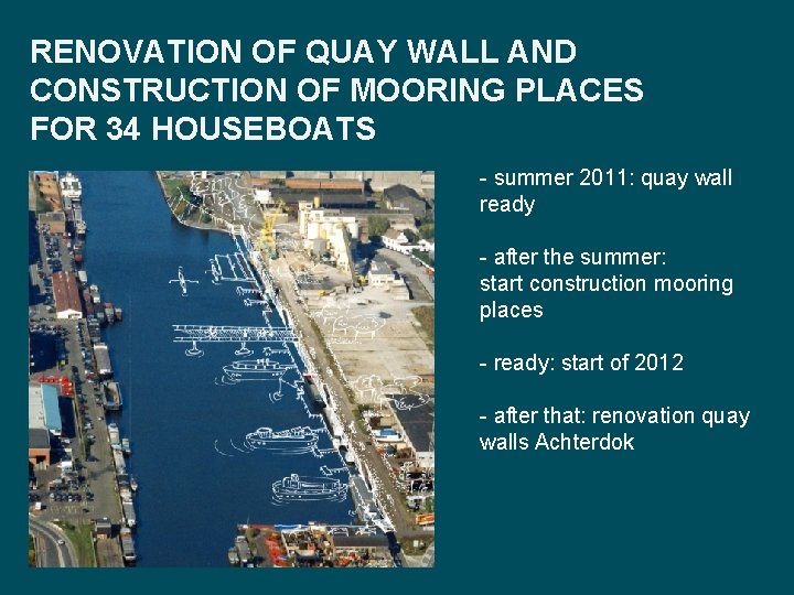 RENOVATION OF QUAY WALL AND CONSTRUCTION OF MOORING PLACES FOR 34 HOUSEBOATS - summer
