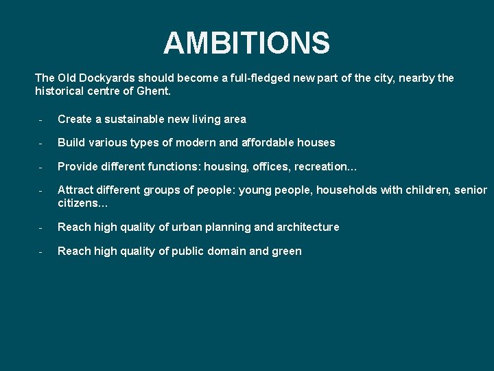 AMBITIONS The Old Dockyards should become a full-fledged new part of the city, nearby