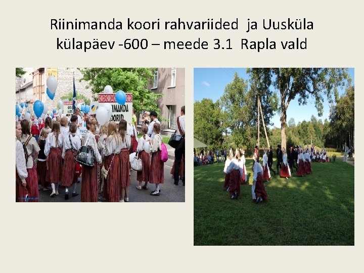 Riinimanda koori rahvariided ja Uuskülapäev -600 – meede 3. 1 Rapla vald 