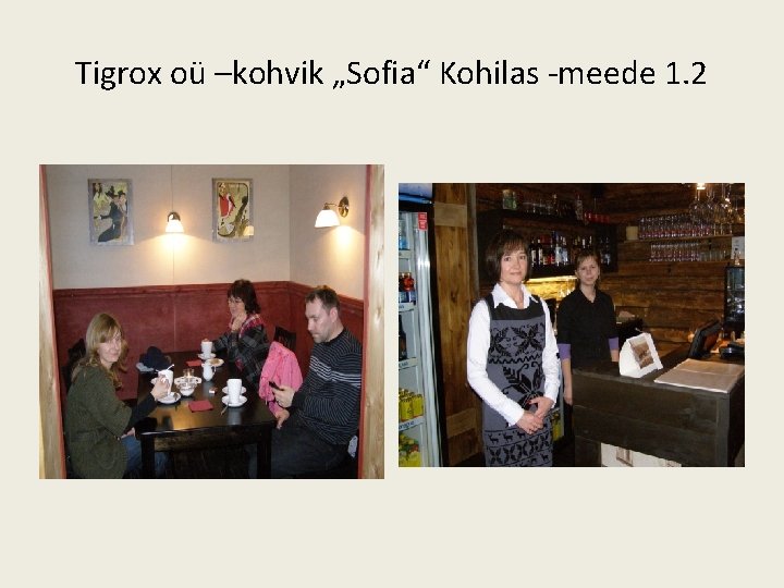 Tigrox oü –kohvik „Sofia“ Kohilas -meede 1. 2 