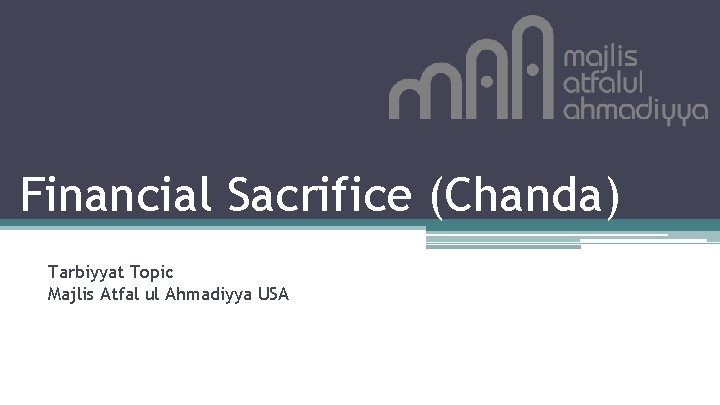 Financial Sacrifice (Chanda) Tarbiyyat Topic Majlis Atfal ul Ahmadiyya USA 