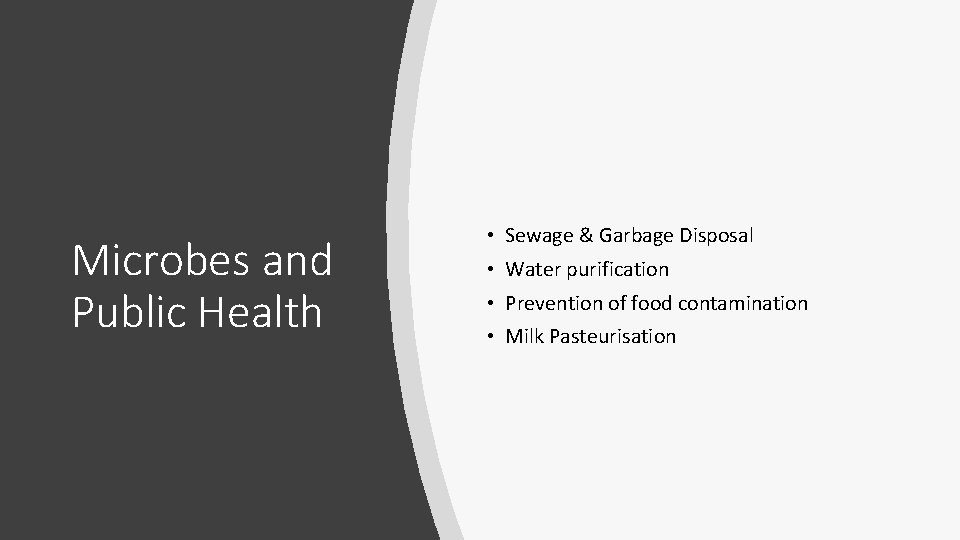 Microbes and Public Health • Sewage & Garbage Disposal • Water purification • Prevention