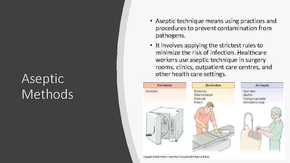  • Aseptic technique means using practices and procedures to prevent contamination from pathogens.