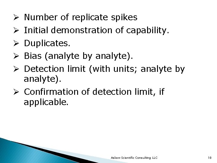 Ø Ø Ø Number of replicate spikes Initial demonstration of capability. Duplicates. Bias (analyte