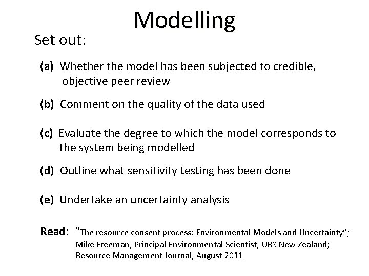 Set out: Modelling (a) Whether the model has been subjected to credible, objective peer