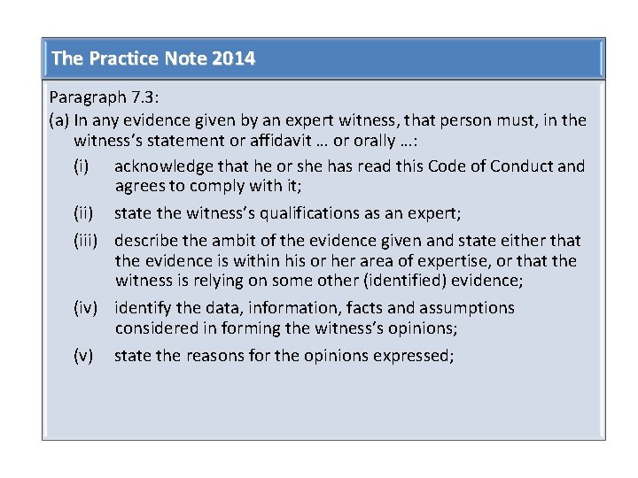The Practice Note 2014 Paragraph 7. 3: (a) In any evidence given by an