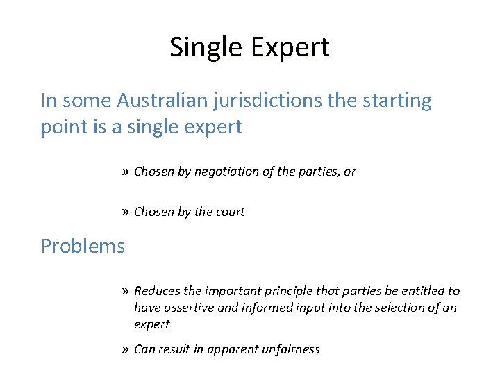 Single Expert In some Australian jurisdictions the starting point is a single expert »