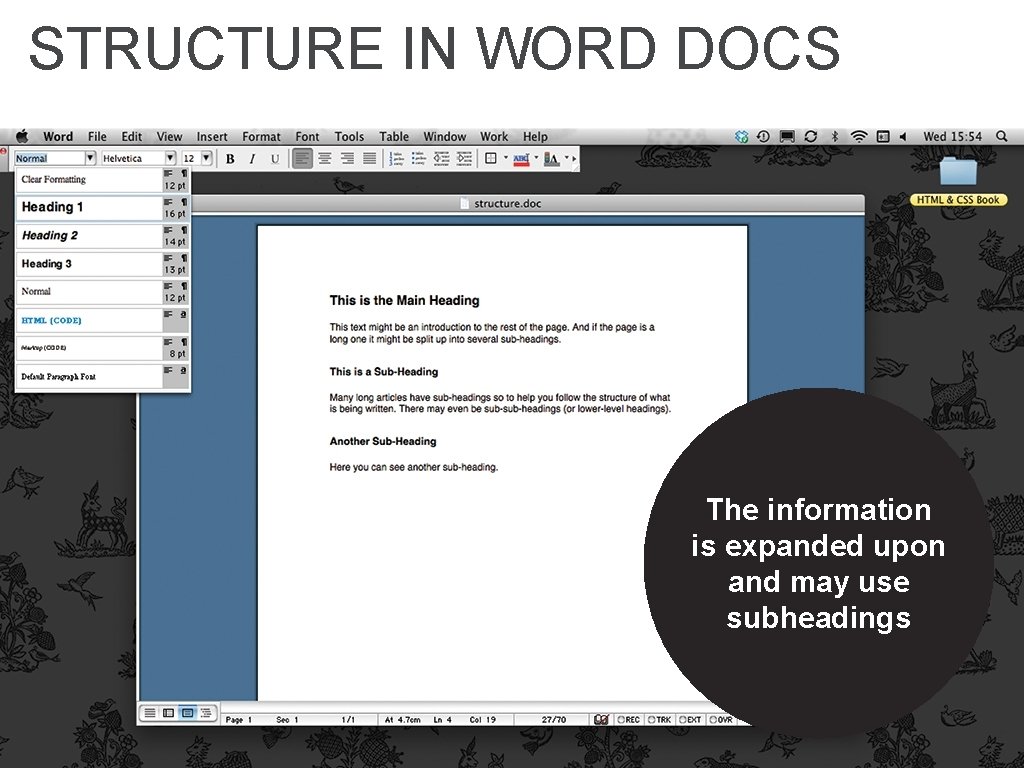 STRUCTURE IN WORD DOCS The information is expanded upon and may use subheadings 