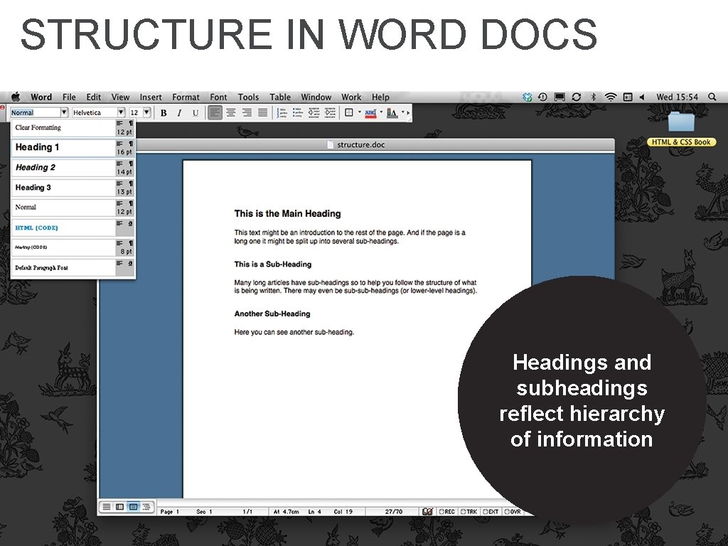 STRUCTURE IN WORD DOCS Headings and subheadings reflect hierarchy of information 