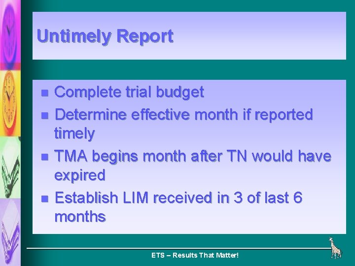 Untimely Report n n Complete trial budget Determine effective month if reported timely TMA