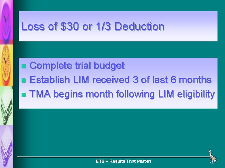 Loss of $30 or 1/3 Deduction Complete trial budget n Establish LIM received 3