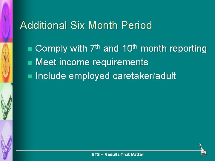 Additional Six Month Period Comply with 7 th and 10 th month reporting n