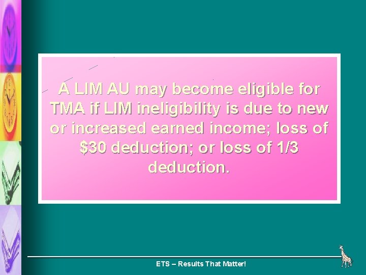 A LIM AU may become eligible for TMA if LIM ineligibility is due to