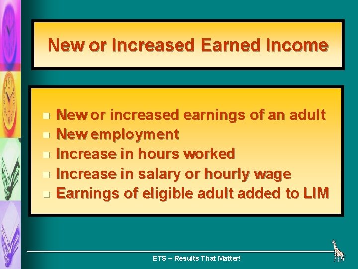 New or Increased Earned Income n n n New or increased earnings of an