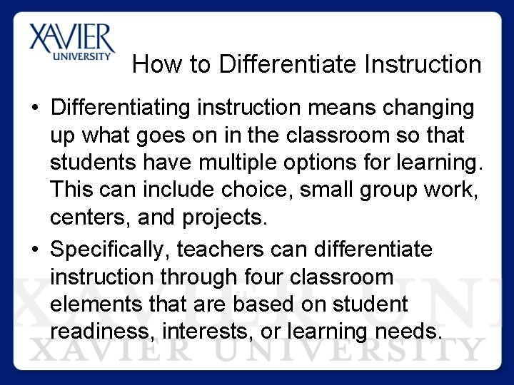 How to Differentiate Instruction • Differentiating instruction means changing up what goes on in