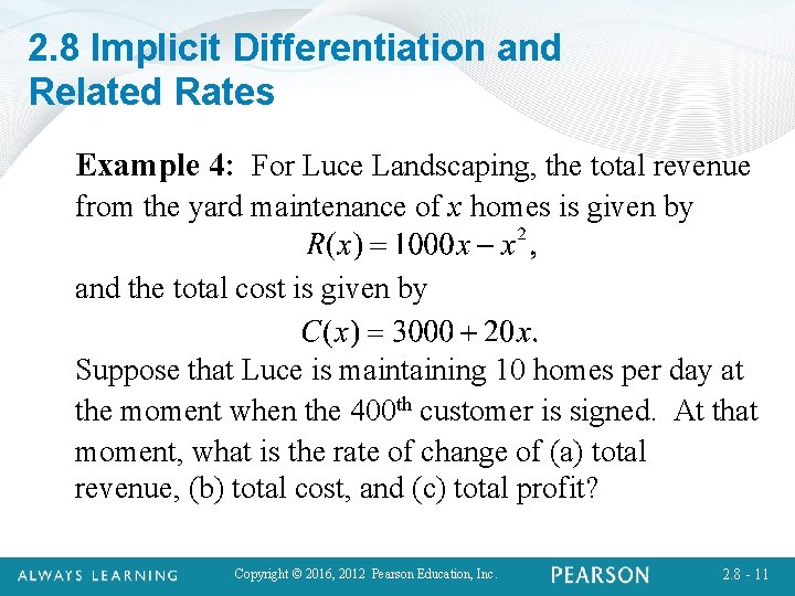 2. 8 Implicit Differentiation and Related Rates Example 4: For Luce Landscaping, the total