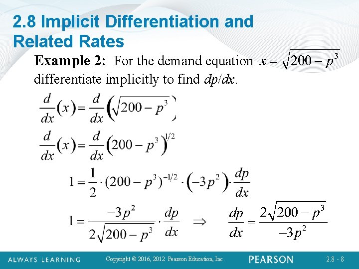 2. 8 Implicit Differentiation and Related Rates Example 2: For the demand equation differentiate