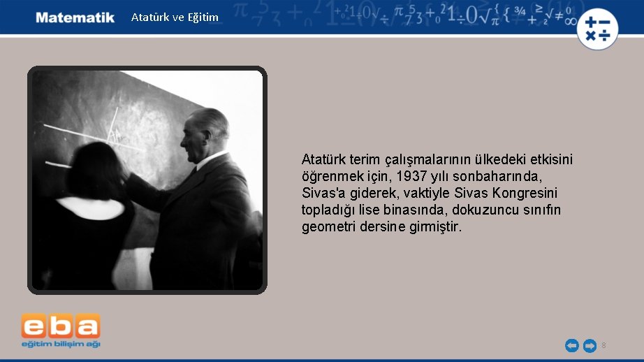 Atatürk ve Eğitim Atatürk terim çalışmalarının ülkedeki etkisini öğrenmek için, 1937 yılı sonbaharında, Sivas'a