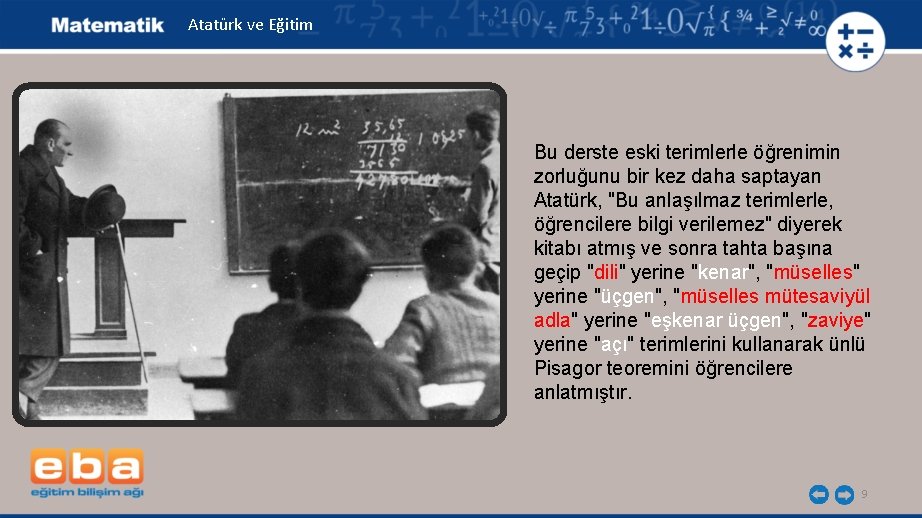 Atatürk ve Eğitim Bu derste eski terimlerle öğrenimin zorluğunu bir kez daha saptayan Atatürk,