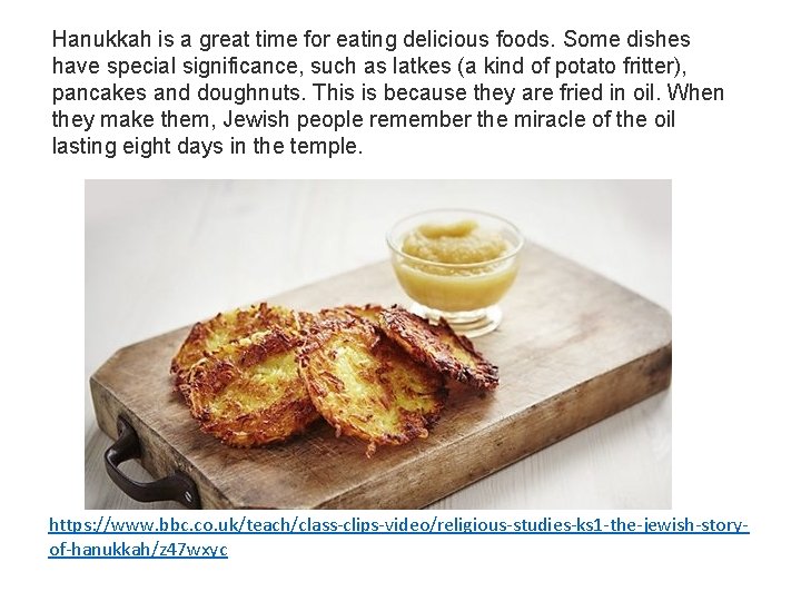 Hanukkah is a great time for eating delicious foods. Some dishes have special significance,