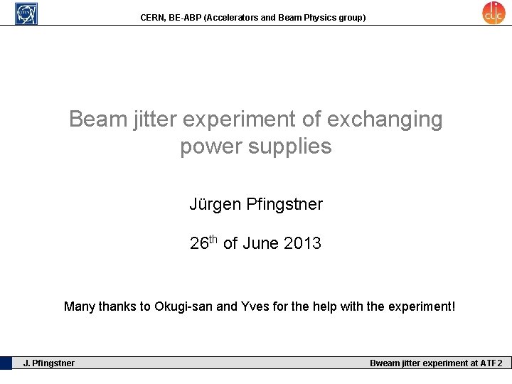 CERN, BE-ABP (Accelerators and Beam Physics group) Beam jitter experiment of exchanging power supplies