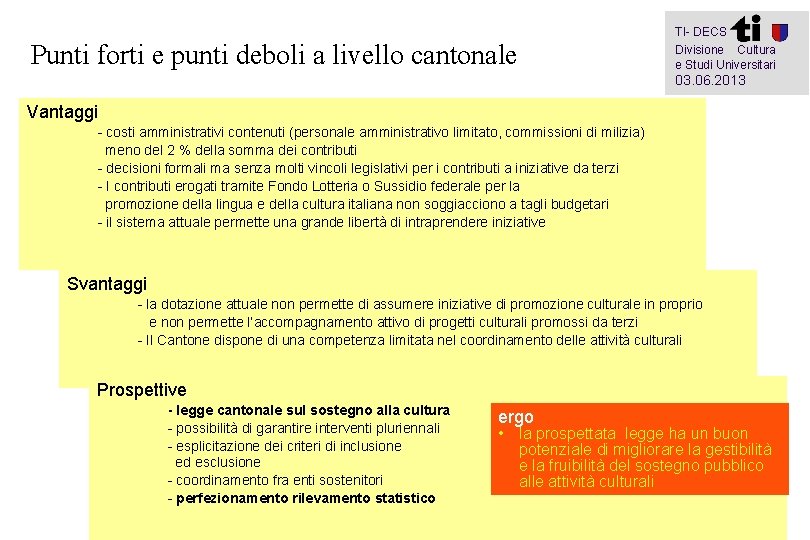 TI- DECS Punti forti e punti deboli a livello cantonale Divisione Cultura e Studi