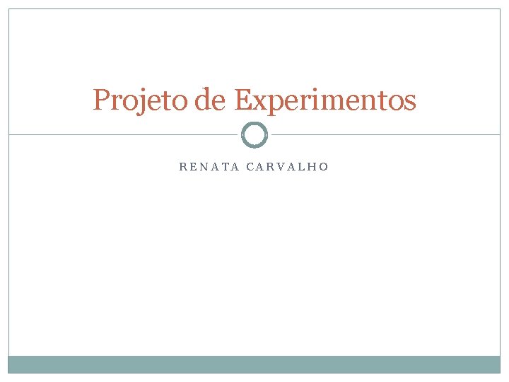 Projeto de Experimentos RENATA CARVALHO 