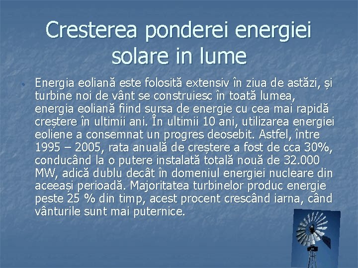 Cresterea ponderei energiei solare in lume • Energia eoliană este folosită extensiv în ziua Cresterea ponderei energiei solare in lume • Energia eoliană este folosită extensiv în ziua