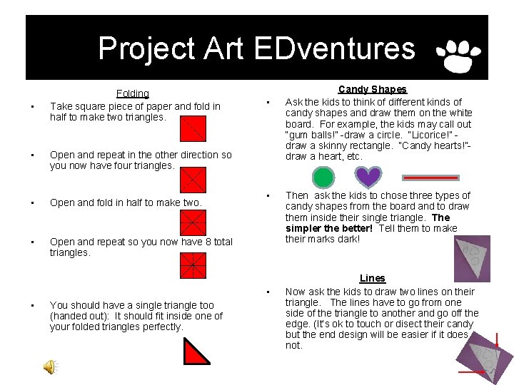 Project Art EDventures • Folding Take square piece of paper and fold in half