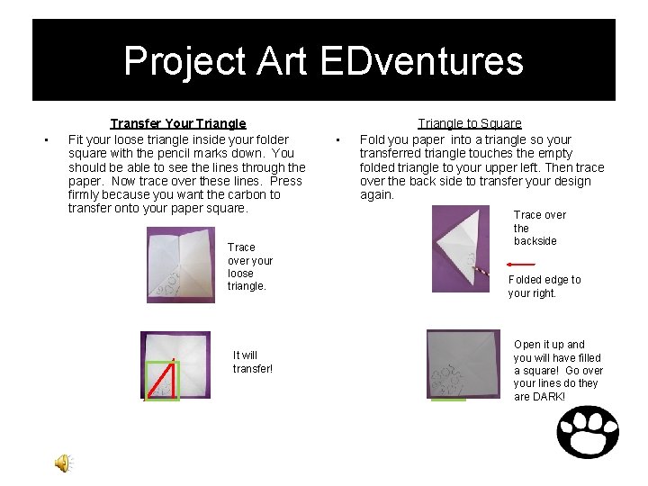 Project Art EDventures • Transfer Your Triangle Fit your loose triangle inside your folder