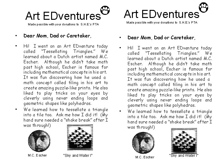 Art EDventures Made possible with your donations to S. H. E. ’s PTA •