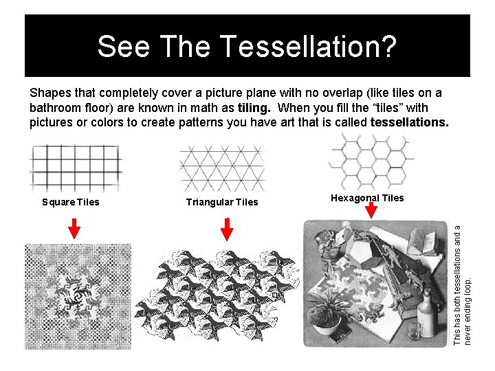 See The Tessellation? Shapes that completely cover a picture plane with no overlap (like