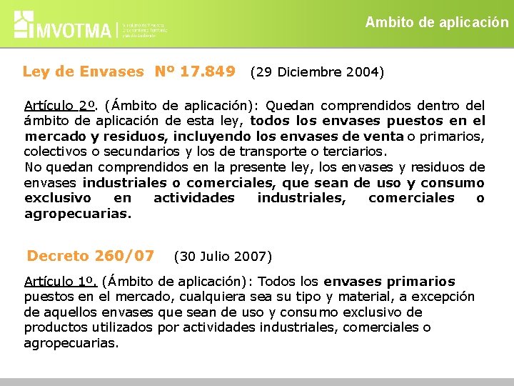 Ambito de aplicación Ley de Envases Nº 17. 849 (29 Diciembre 2004) Artículo 2º.