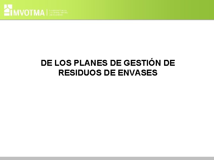 DE LOS PLANES DE GESTIÓN DE RESIDUOS DE ENVASES 