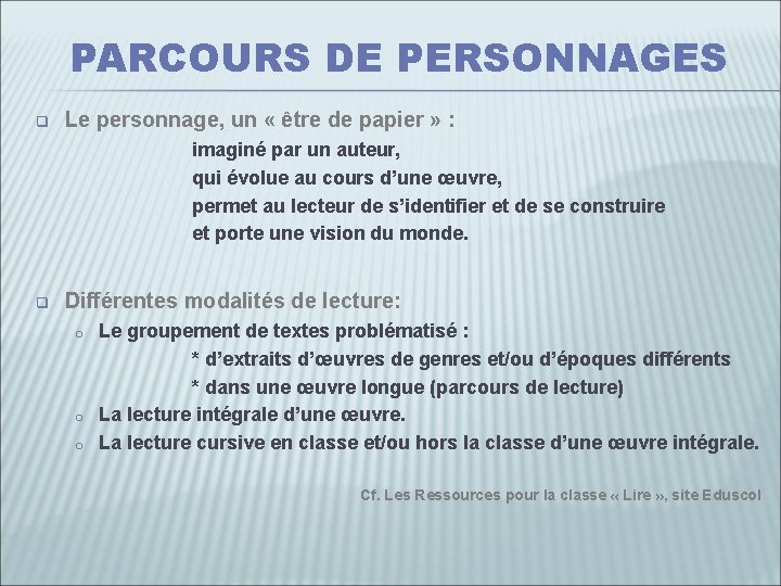 PARCOURS DE PERSONNAGES q Le personnage, un « être de papier » : imaginé