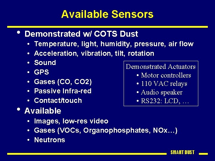 Available Sensors • Demonstrated w/ COTS Dust • • Temperature, light, humidity, pressure, air