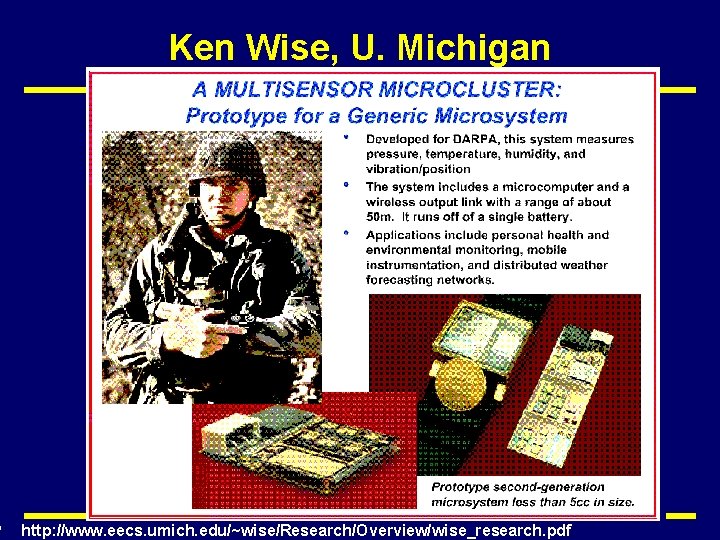  • Ken Wise, U. Michigan SMART DUST http: //www. eecs. umich. edu/~wise/Research/Overview/wise_research. pdf