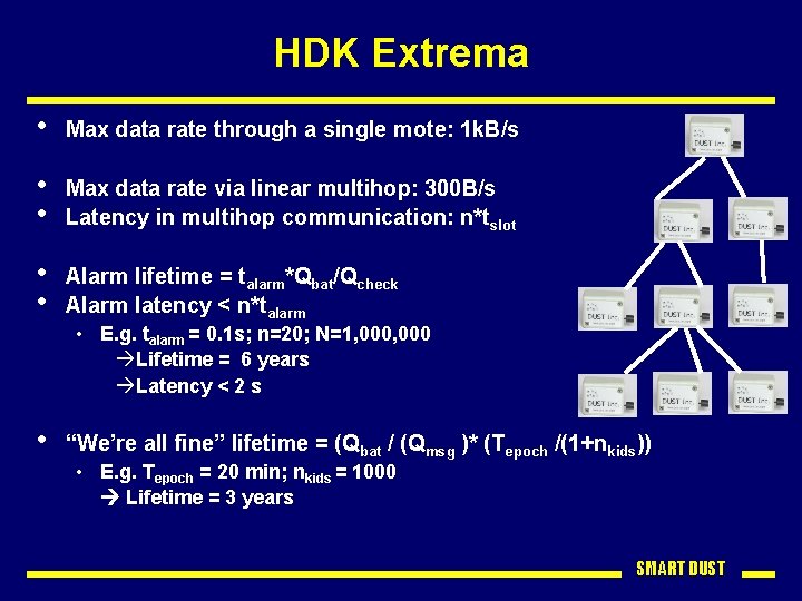 HDK Extrema • Max data rate through a single mote: 1 k. B/s •