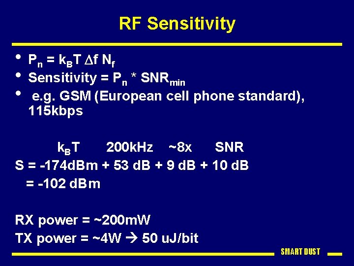 RF Sensitivity • Pn = k. BT Df Nf • Sensitivity = Pn *