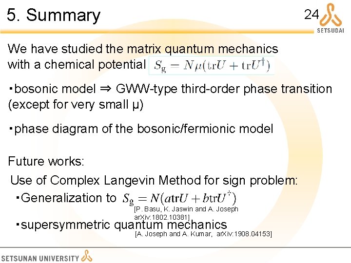 5. Summary 24 We have studied the matrix quantum mechanics with a chemical potential 5. Summary 24 We have studied the matrix quantum mechanics with a chemical potential