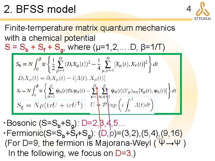 2. BFSS model 4 Finite-temperature matrix quantum mechanics with a chemical potential S =