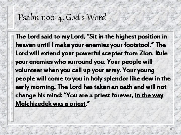 Psalm 110: 1 -4, God's Word The Lord said to my Lord, “Sit in Psalm 110: 1 -4, God's Word The Lord said to my Lord, “Sit in
