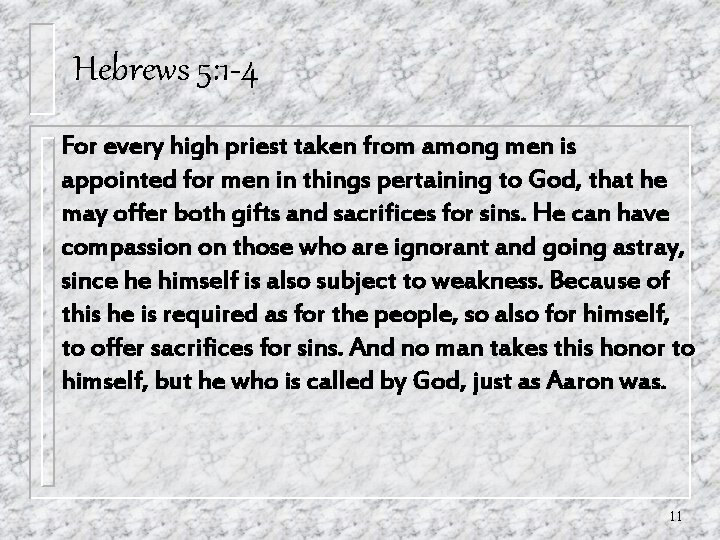 Hebrews 5: 1 -4 For every high priest taken from among men is appointed Hebrews 5: 1 -4 For every high priest taken from among men is appointed